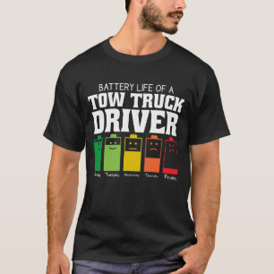 Battery Life Of A Tow Truck Driver T-Shirt