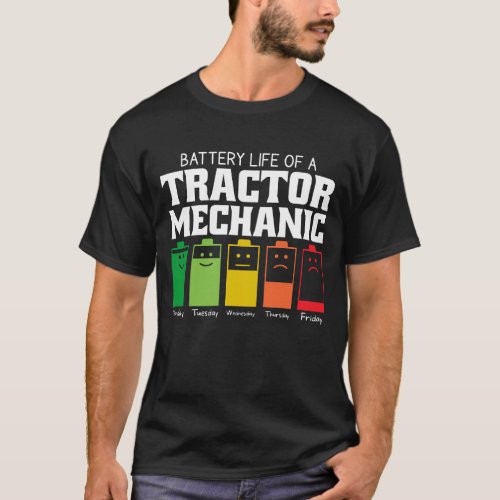 Battery Life Of A Tractor Mechanic T_Shirt