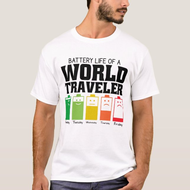 Battery Life Of A World Traveler T-Shirt (Front)