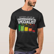 Battery Life Of An Environmental Specialist T-Shirt
