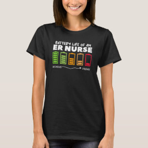 Battery Life Of An ER Nurse Emergency Room Nurses T-Shirt