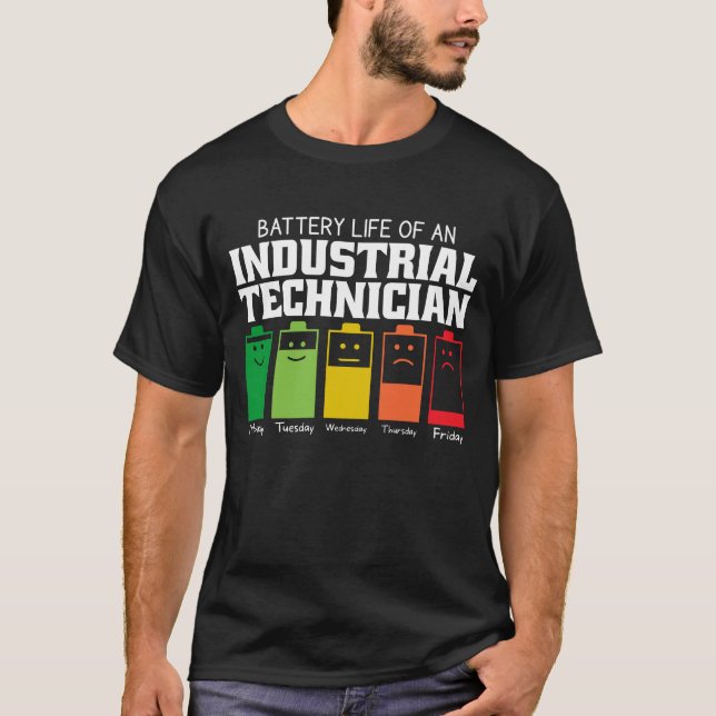 Battery Life Of An Industrial Technician T-Shirt (Front)