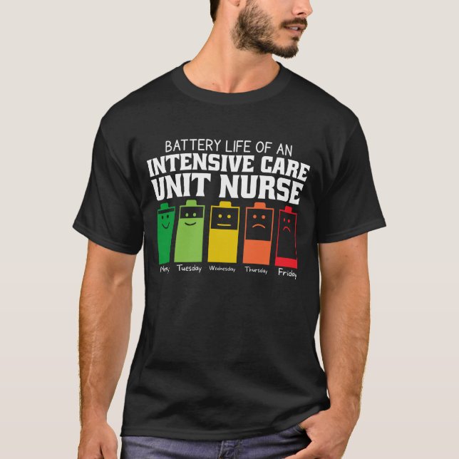 Battery Life Of An Intensive Care Unit Nurse T-Shirt (Front)
