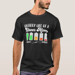 Battery Life Of Cheer Mom Of A Cheerleader Mama Ch T-Shirt