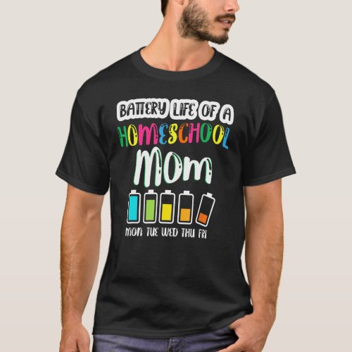 Battery Life of Homeschool Mom  Back to School T_Shirt