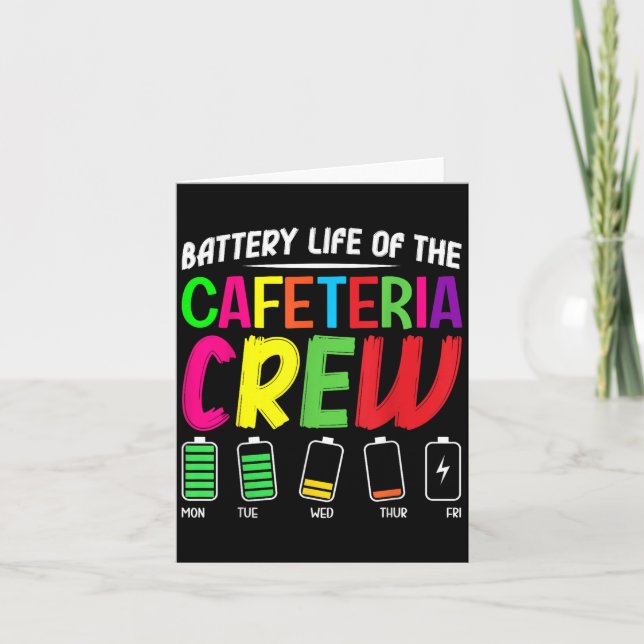 Battery Life Of The Cafeteria Crew - Funny School  Card (Front)