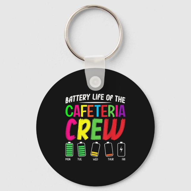 Battery Life Of The Cafeteria Crew - Funny School  Keychain (Front)