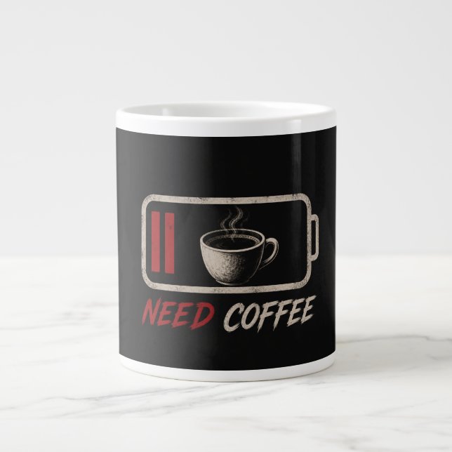 Battery Low Need Coffee – Giant Coffee Mug (Front)