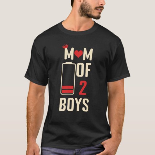Battery Mom Of 2 Boys Love Mom Quotes Mothers Day T_Shirt