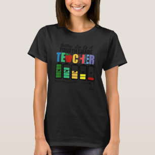 Battery Of Life A Fourth Grade Teacher Monday To F T-Shirt