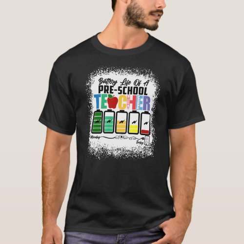 Battery Of Life A Pre School Teacher Monday To Fri T_Shirt