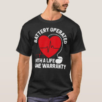 Battery Operated Pacemaker Recipient Heart Attack  T-Shirt