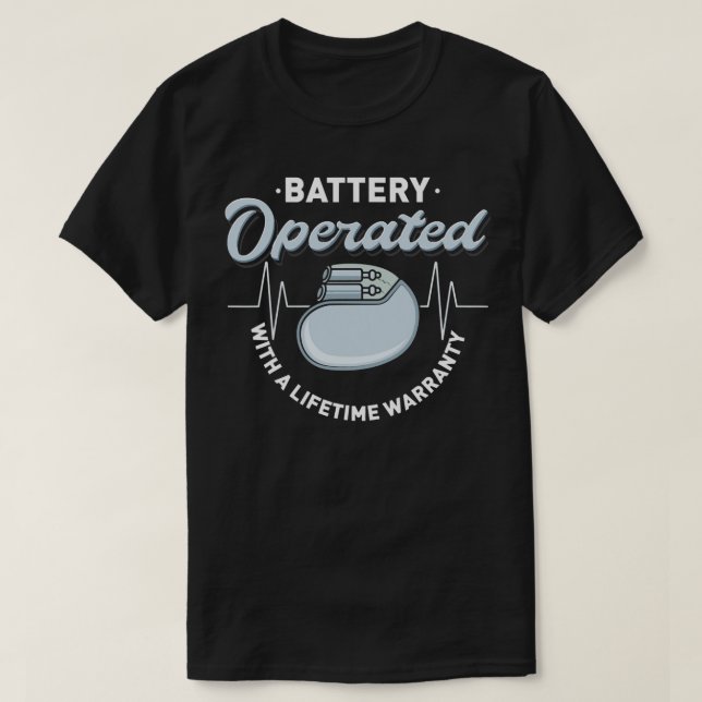Battery Operated Pacemaker Recipient Heart Attack  T-Shirt (Design Front)