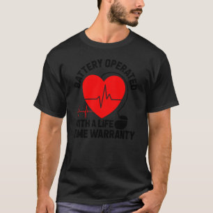 Battery Operated Pacemaker Recipient Heart Attack  T-Shirt