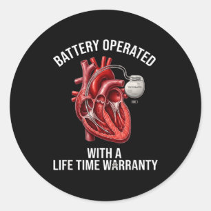 Battery operated with a life time warranty classic round sticker