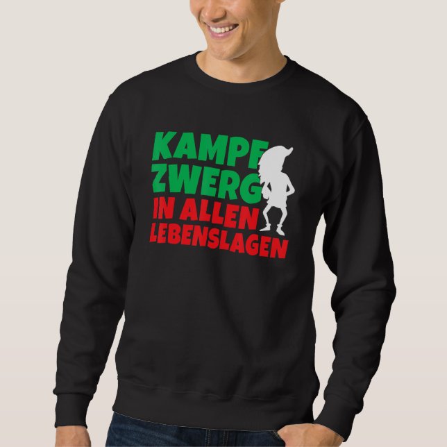 Battle dwarf in all walks of life Dwarf and gnome Sweatshirt (Front)