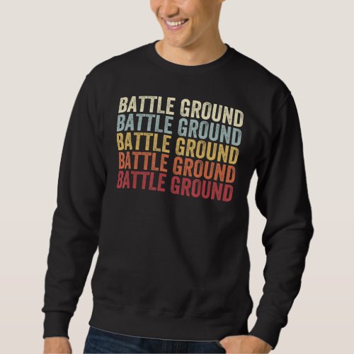 Battle Ground Washington Battle Ground WA Retro Vi Sweatshirt