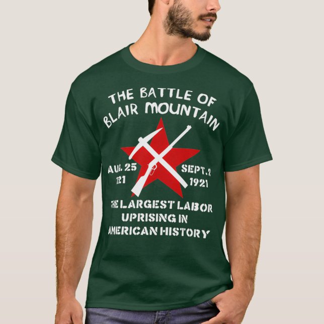 Battle of Blair Mountain  Labor Rights History T-Shirt (Front)