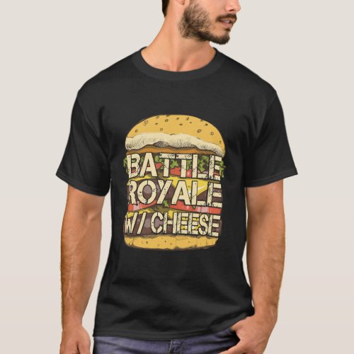 Battle Royale Cheese Funny  _ Battle Royale Love T_Shirt