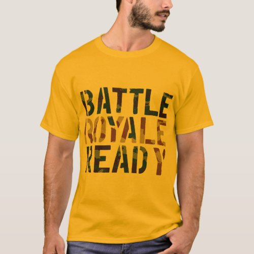 Battle Royale Ready T_Shirt