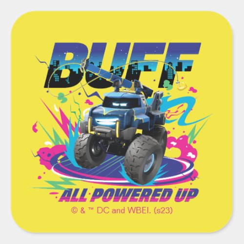 Batwheelsâ Buff _ All Powered Up Square Sticker