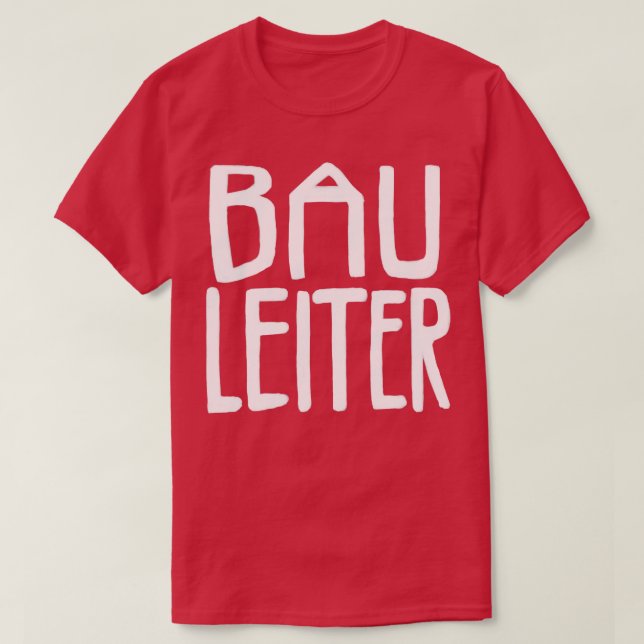 Bau Leiter Bauleiter T-Shirt (Design Front)