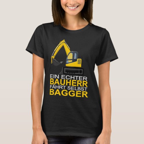 Bauherr Saying Bauherr Digger Construction Site Ho T_Shirt