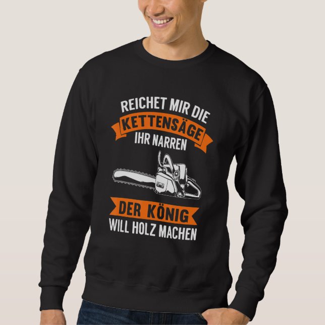 Baumfäller Forestry Axe Saying Saw Chainsaw Woodcu Sweatshirt (Front)