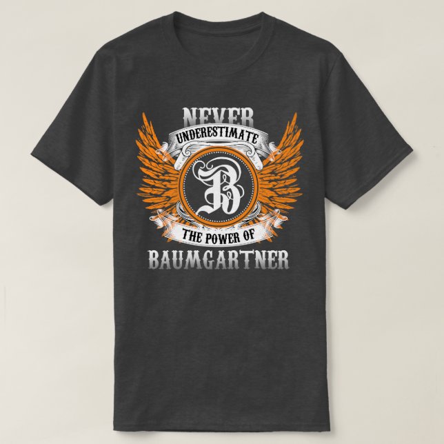 Baumgartner Name Shirt Never Underestimate The Pow (Design Front)
