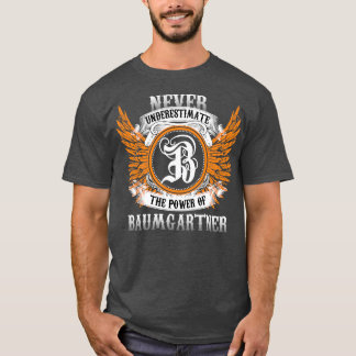Baumgartner Name Shirt Never Underestimate The Pow