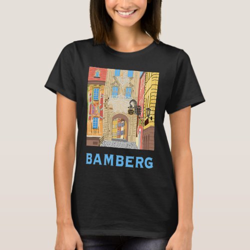 Bavaria Bamberg Altstadt Germany T_Shirt