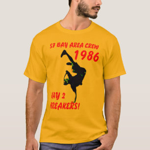 BAY 2 BREAKERS! T-Shirt