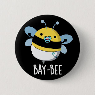 Bay-bee Funny Baby Bee Pun Dark BG Button
