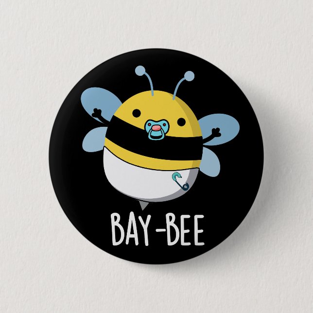 Bay-bee Funny Baby Bee Pun Dark BG Button (Front)
