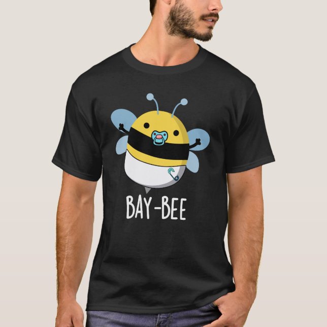 Bay-bee Funny Baby Bee Pun Dark BG T-Shirt (Front)