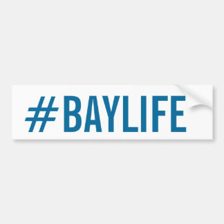 #Baylife Bumper Sticker