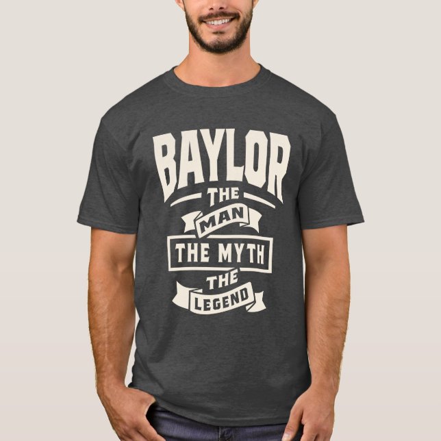 Baylor The Man Myth Legend - Baylor Name  T-Shirt (Front)