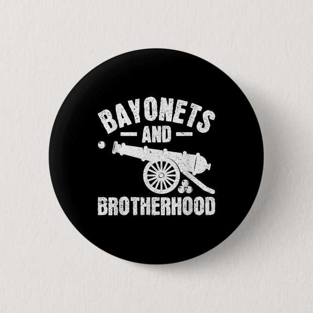 Bayonets And Brotherhood - Civil War Reenactment  Button (Front)