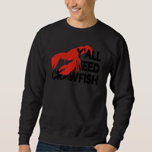 Bayou Mullet Seafood Boil Festival Yall Need Craw Sweatshirt