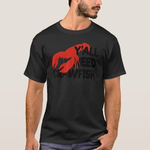 Bayou Mullet Seafood Boil Festival Yall Need Craw T_Shirt