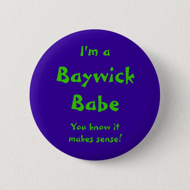 Baywick babe pinback button (Front)