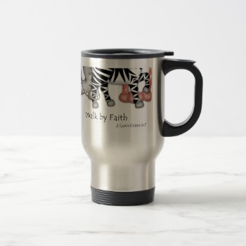 Bazooples "walk By Faith" Travel Mug by BaZooples at Zazzle
