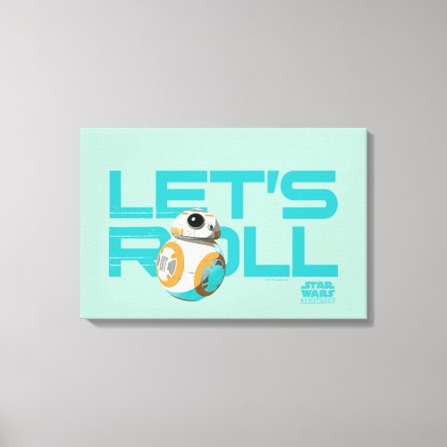 BB_8  Lets Roll Canvas Print