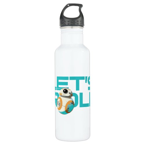 BB_8  Lets Roll Stainless Steel Water Bottle