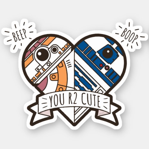 BB_8  R2_D2 _ You R2 Cute Sticker