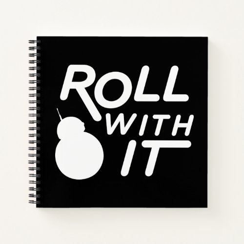 BB_8  Roll With It Notebook