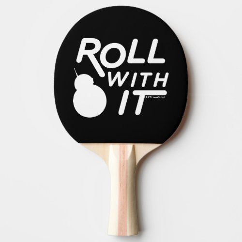 BB_8  Roll With It Ping Pong Paddle