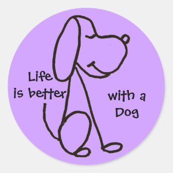 Bb- Life Is Better With A Dog Stickers by naturesmiles at Zazzle