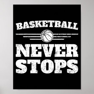 Bball player - basketball never stops poster