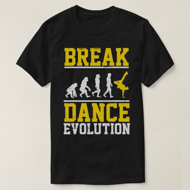 BBoy Hip Hop Dancer Breakdance Evolution Breakdanc T-Shirt (Design Front)